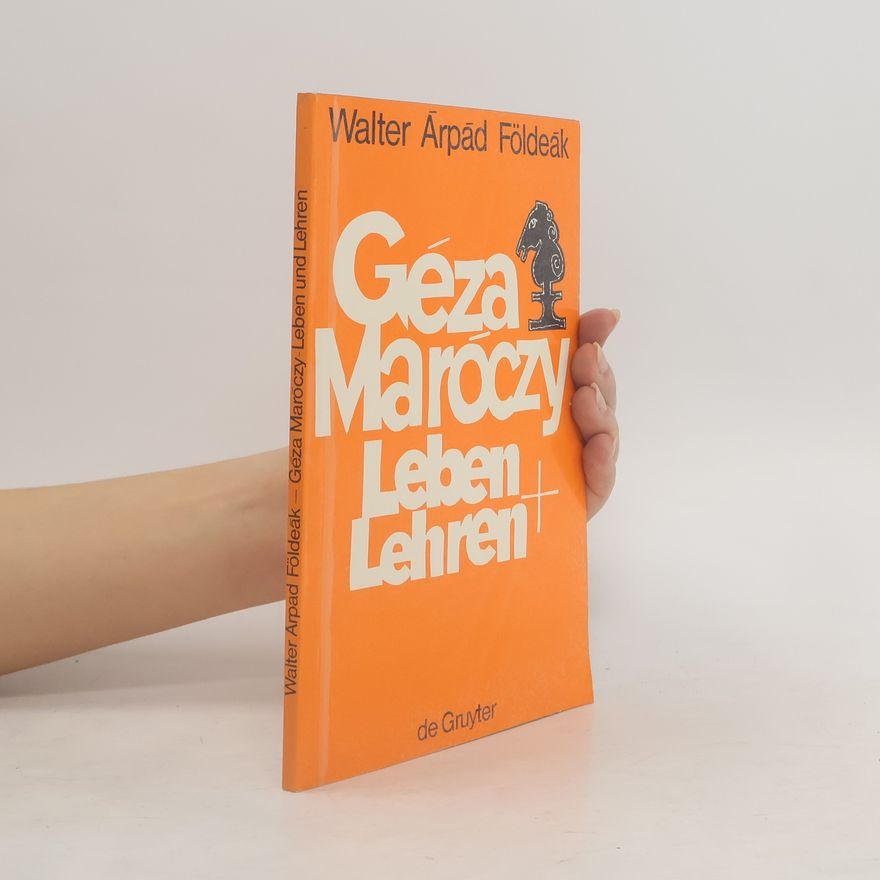 Walter Árpád Földeák Géza Maróczy. Leben Lehren