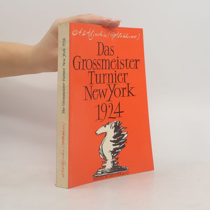 Alexandr Alexandrovič Aljechin Das Grossmeister-Turnier New York 1924