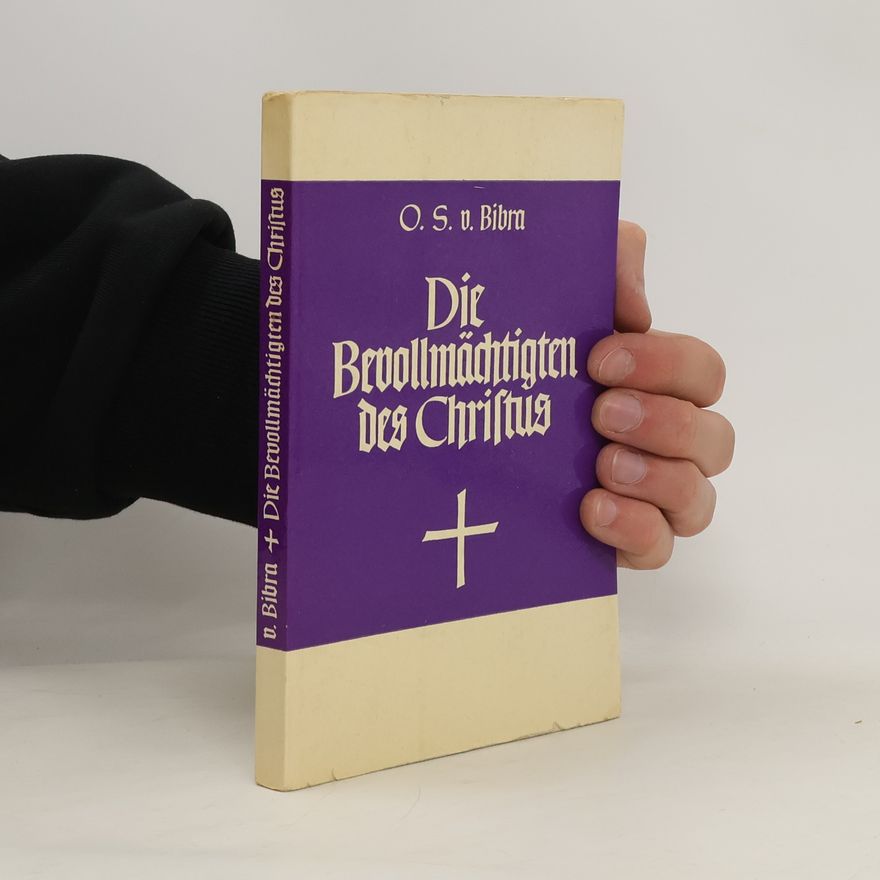 O. S. von Bibra Die Bevollmachtigten des Christus