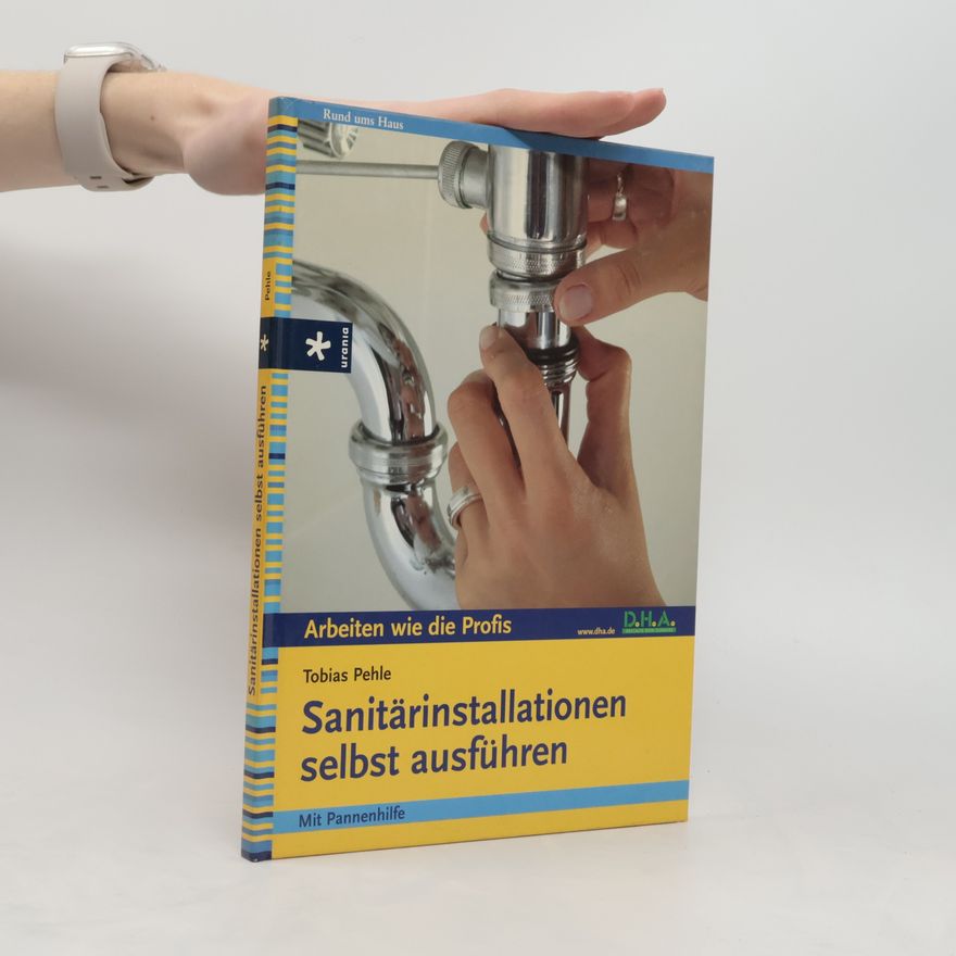 Tobias Pehle Sanitärinstallationen selbst ausführen