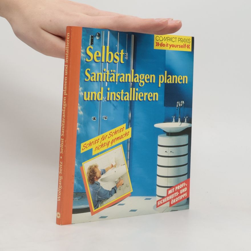 Wolfgang Seitz Selbst Sanitäranlagen planen und installieren