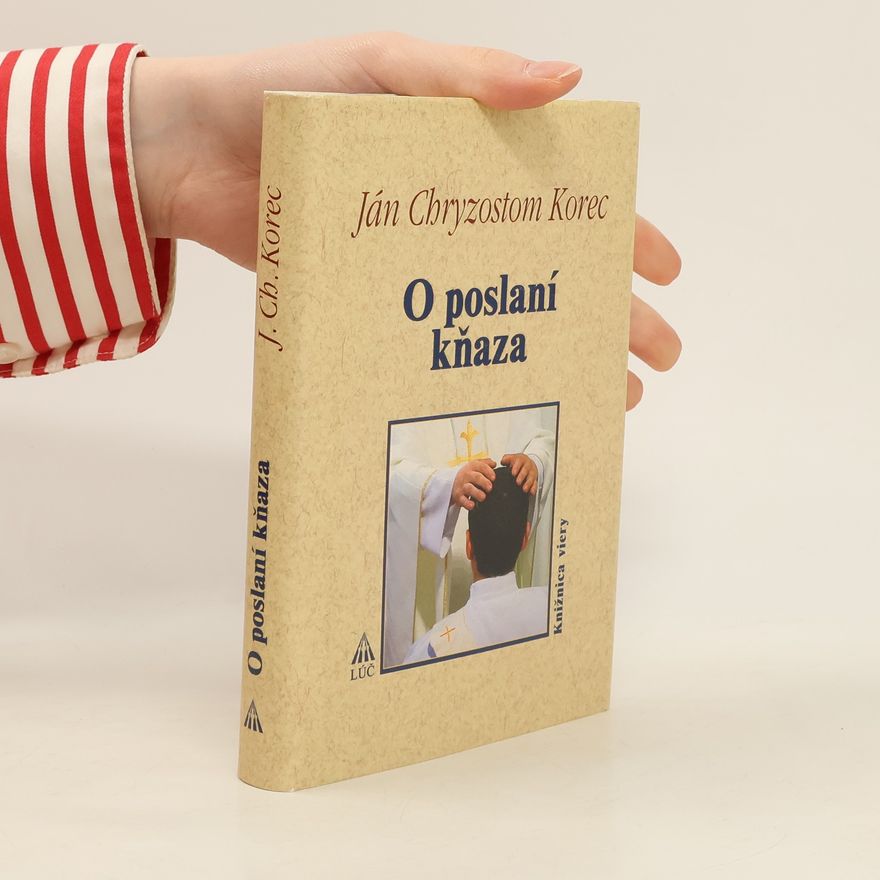 Ján Chryzostom Korec O poslaní kňaza