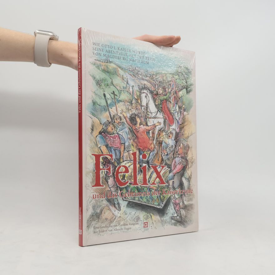 Caroline Vongries Felix und das Geheimnis der Kaiserkrone