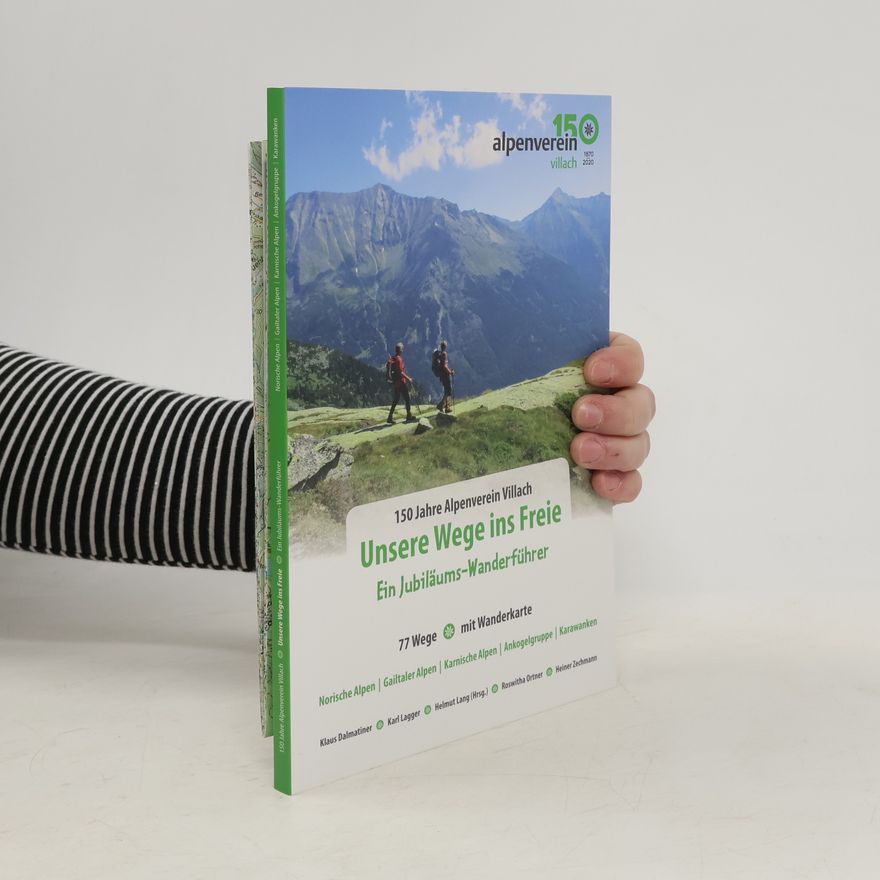 Various authors 150 Jahre Alpenverein Villach Unsere Wege ins Freie