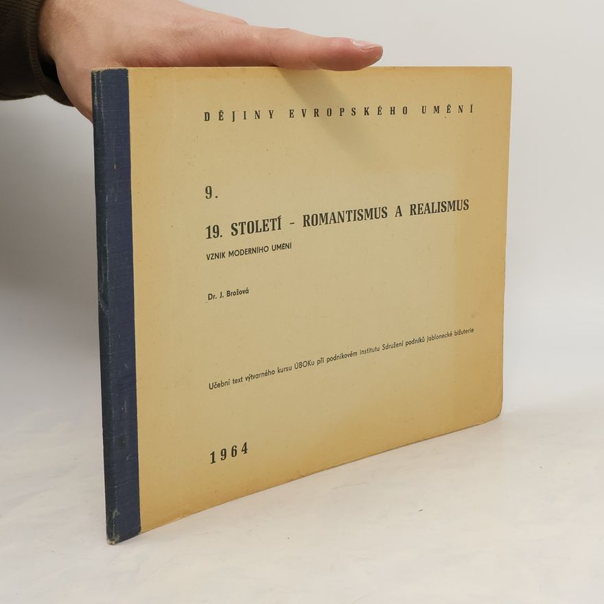 J. Brožová Dějiny evropského umění 9. 19. století - romantismus a realismus