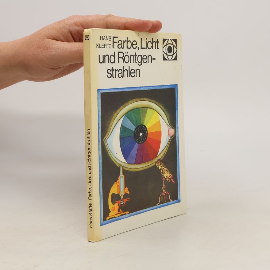 Hans Kleffe Farbe, Licht und Röntgenstrahlen