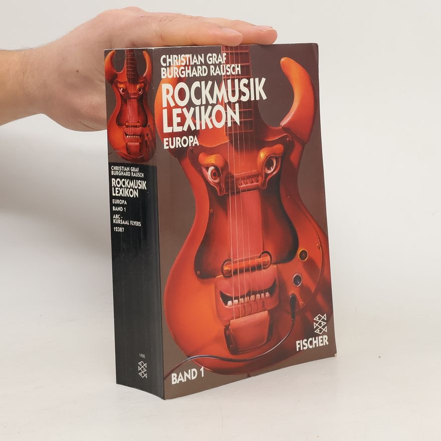Christian Graf Rockmusiklexikon Europa. Bd.1. ABC - Kursaal Flyers
