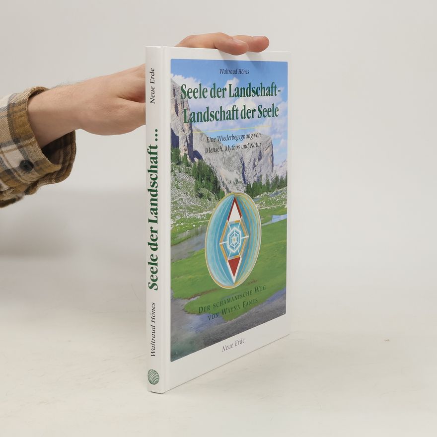 Waltraud Hönes Seele der Landschaft – Landschaft der Seele