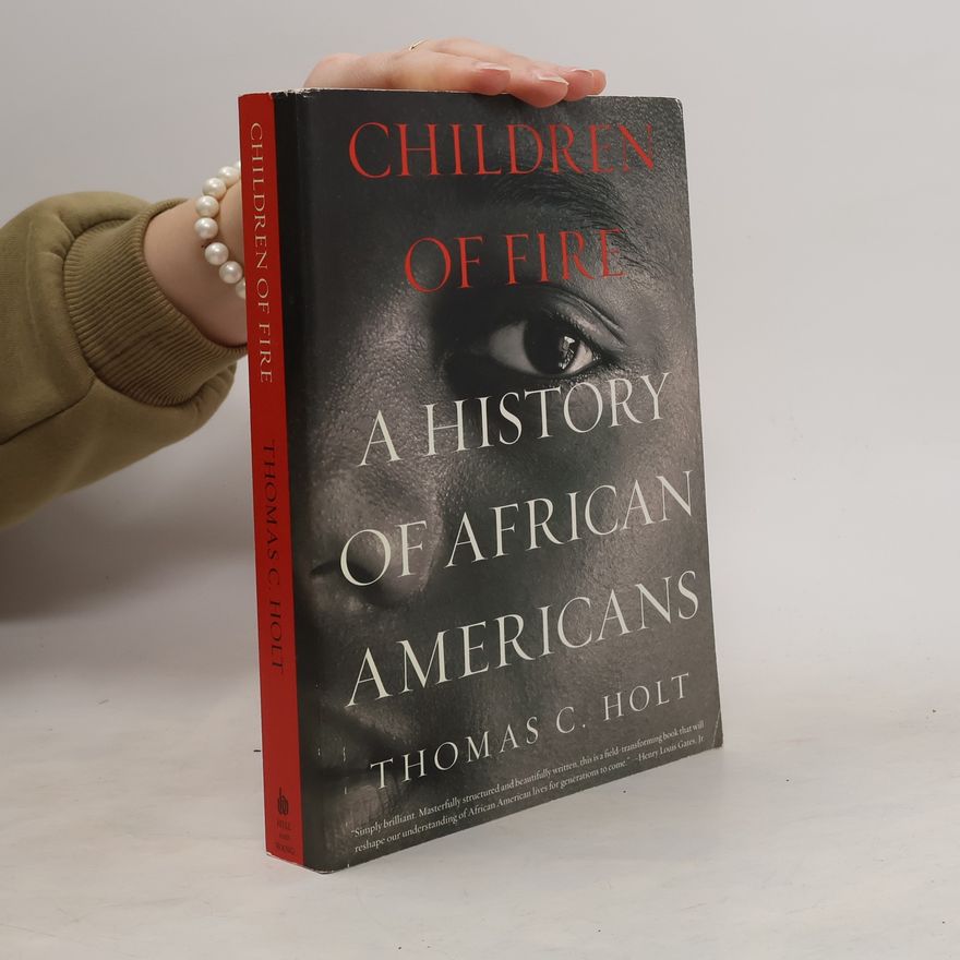 Thomas C. Holt Children of Fire