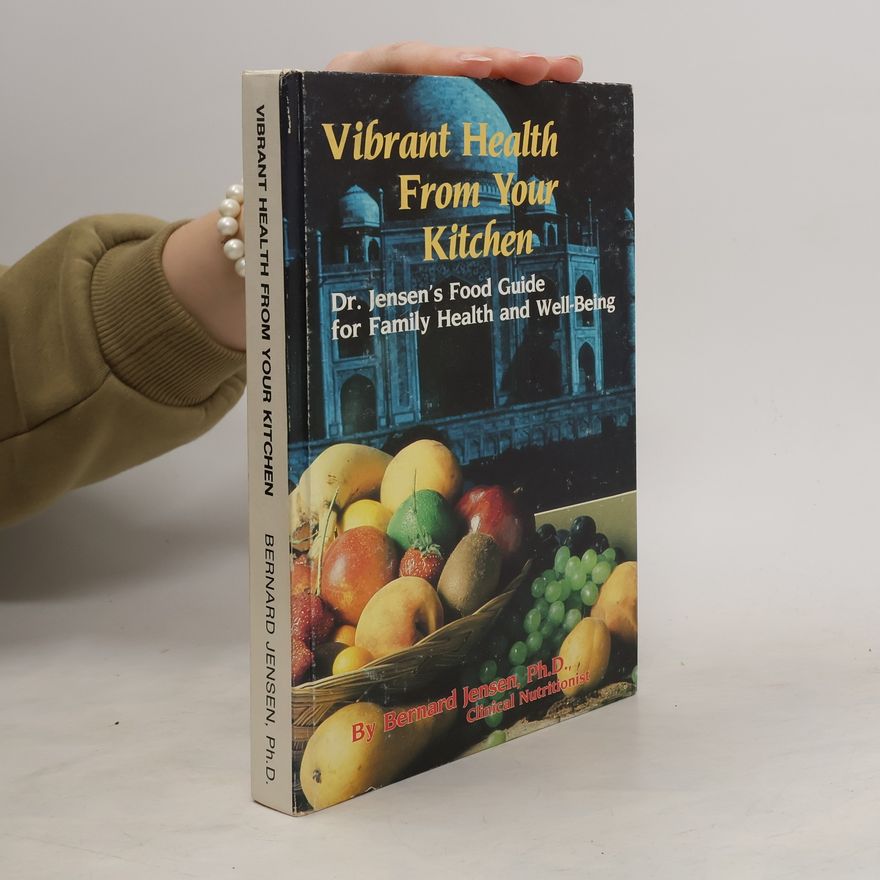 Bernard Jensen Vibrant Health From Your Kitchen