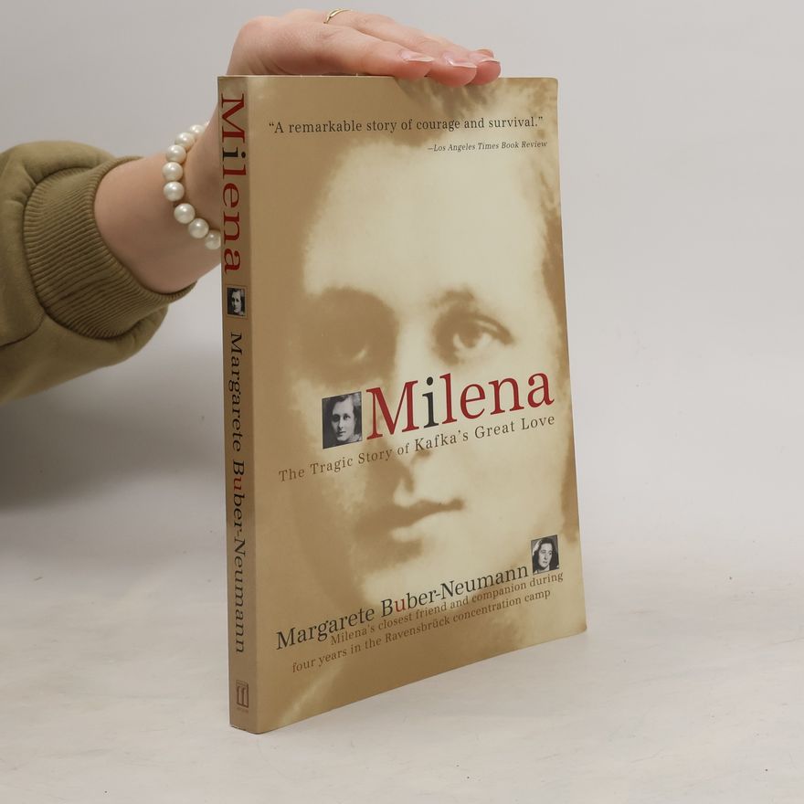 Margarete Buber-Neumann Milena. The Tragic Story of Kafka's Great Love