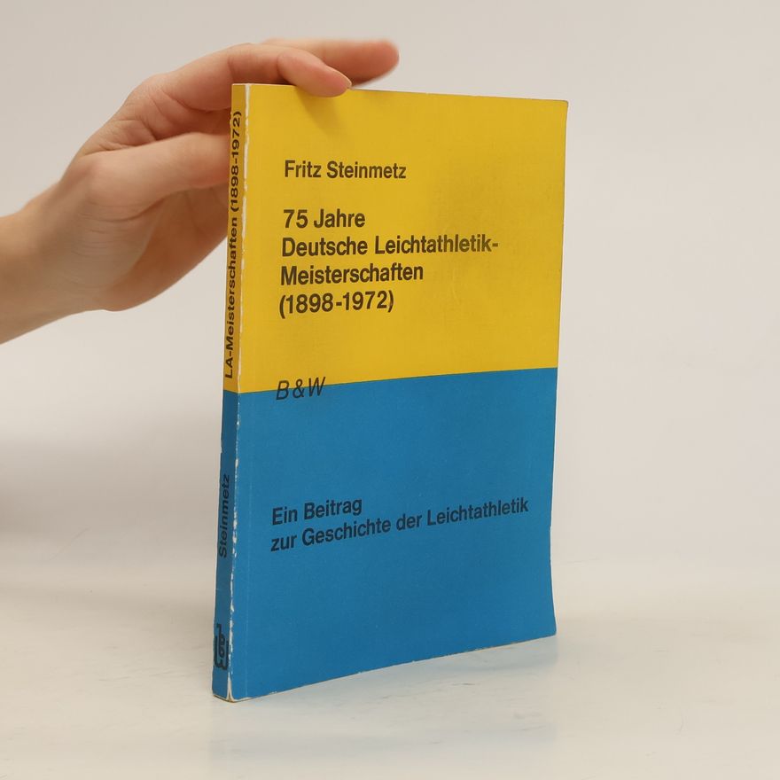 Fritz Steinmetz 75 Jahre Deutsche Leichtathletik-Meisterschaften