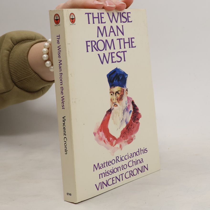 Vincent Cronin The Wise Man From the West