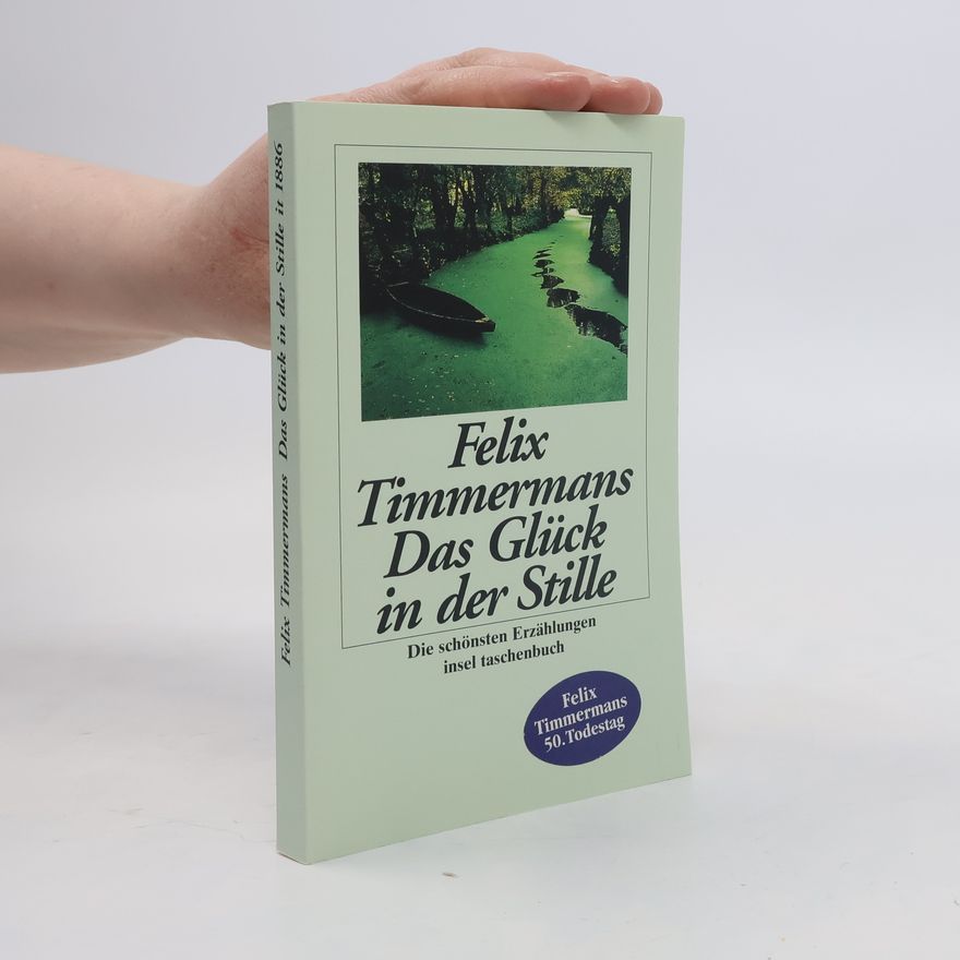 Felix Timmermans Das Glück in der Stille