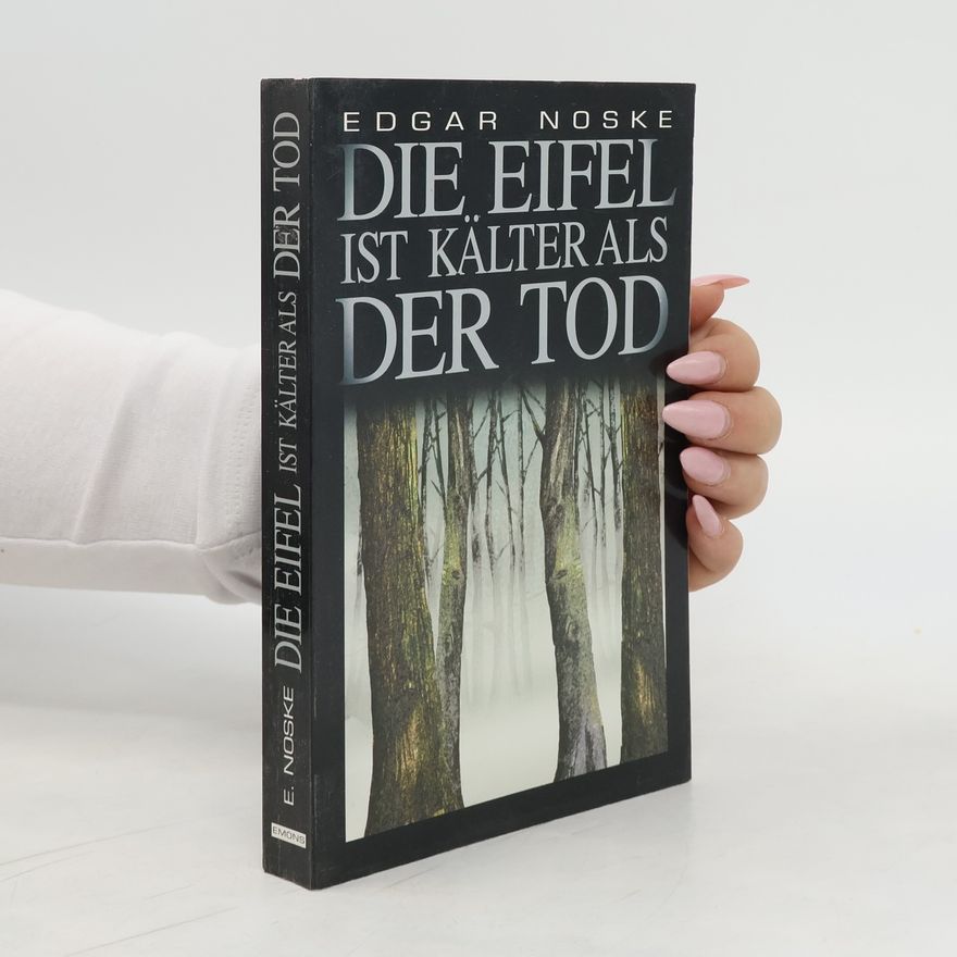 Edgar Noske Die Eifel ist kälter als der Tod