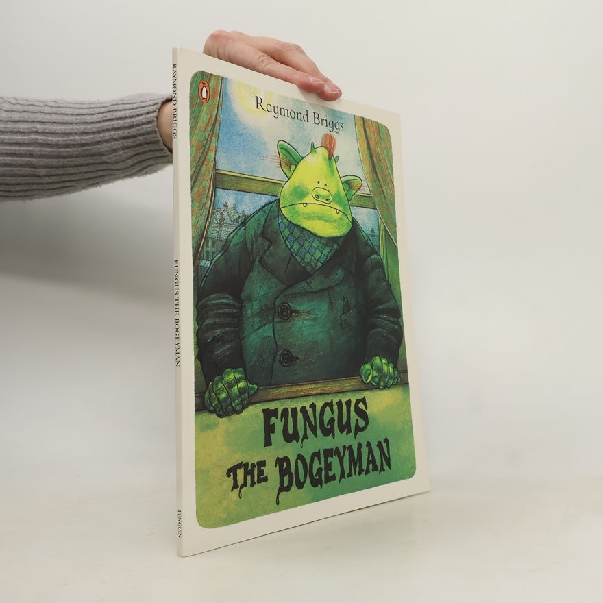 Raymond Briggs Fungus the Bogeyman
