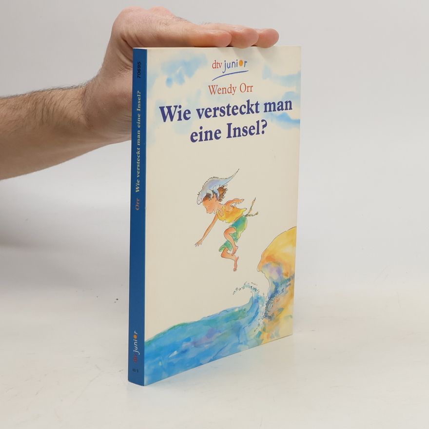 Wendy Orr Wie versteckt man eine Insel?