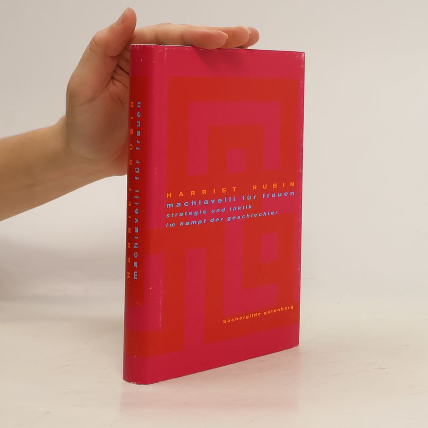 Harriet Rubin Machiavelli für Frauen
