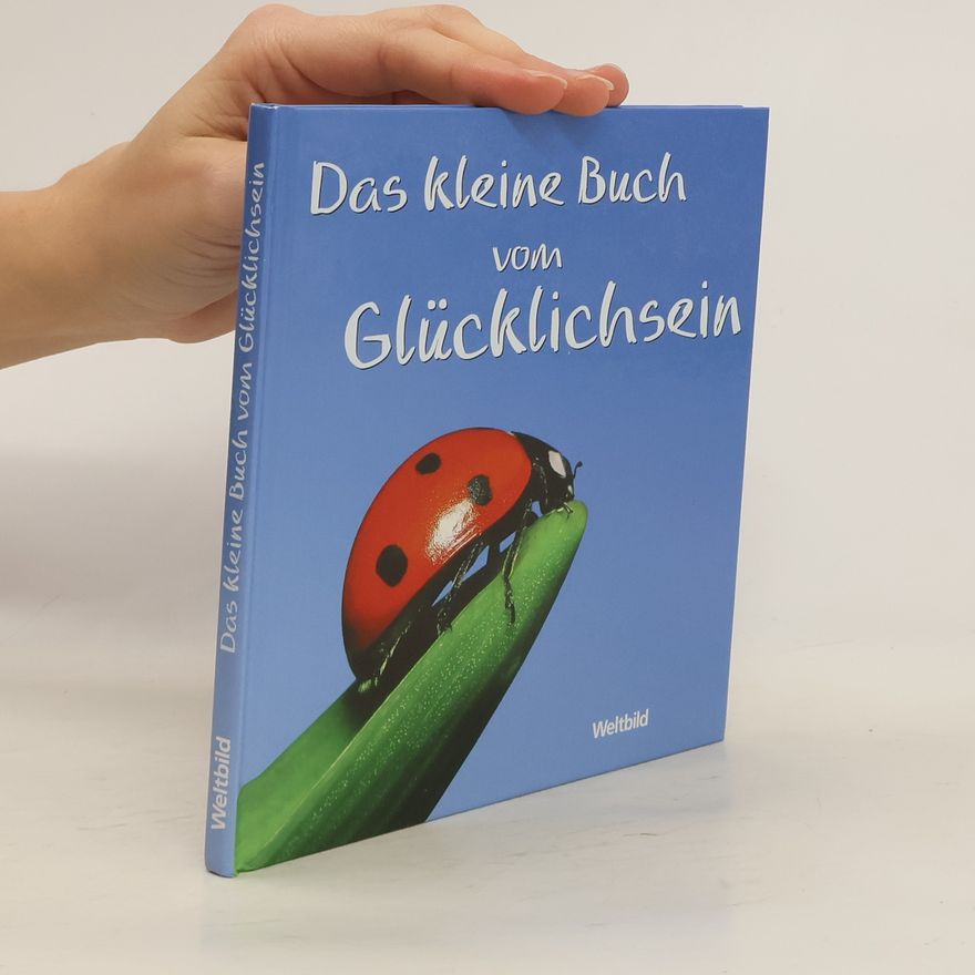 Renate Lehmacher Das kleine Buch vom Glücklichsein