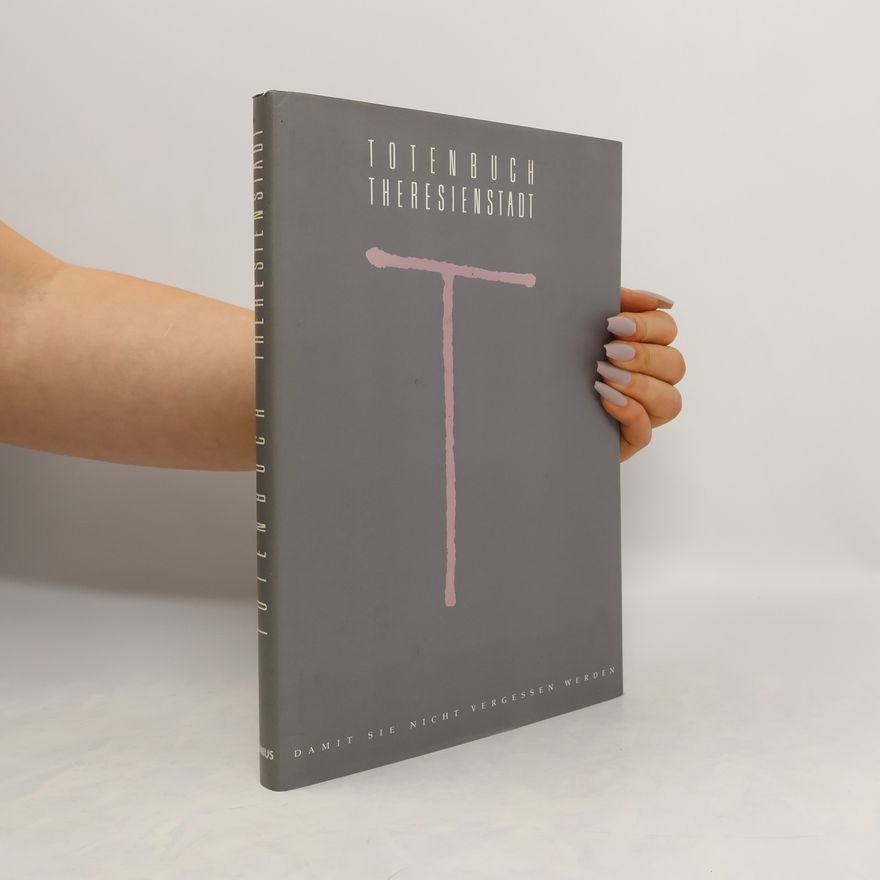 Autores varios Totenbuch Theresienstadt. Damit sie nicht vergessen werden