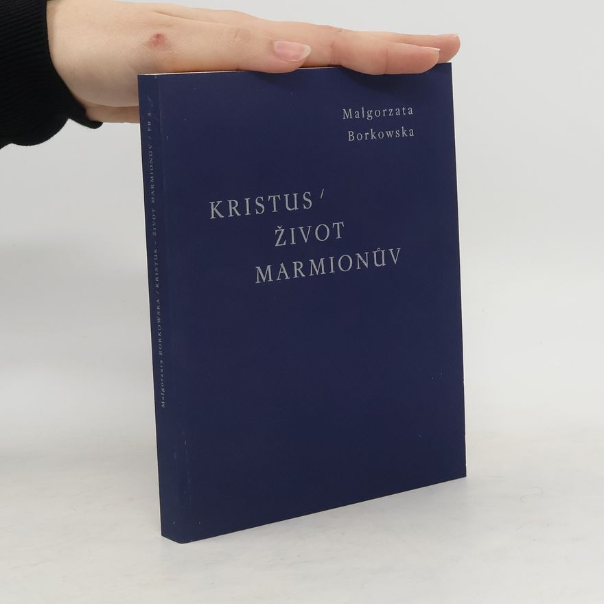 Malgorzata Borkowska Kristus – Život Marmionův