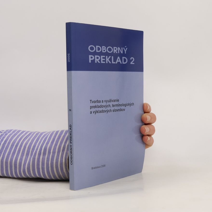 Autorenkollektiv Odborný preklad 2: Tvorba a využívanie prekladových, terminologických a výkladových slovníkov