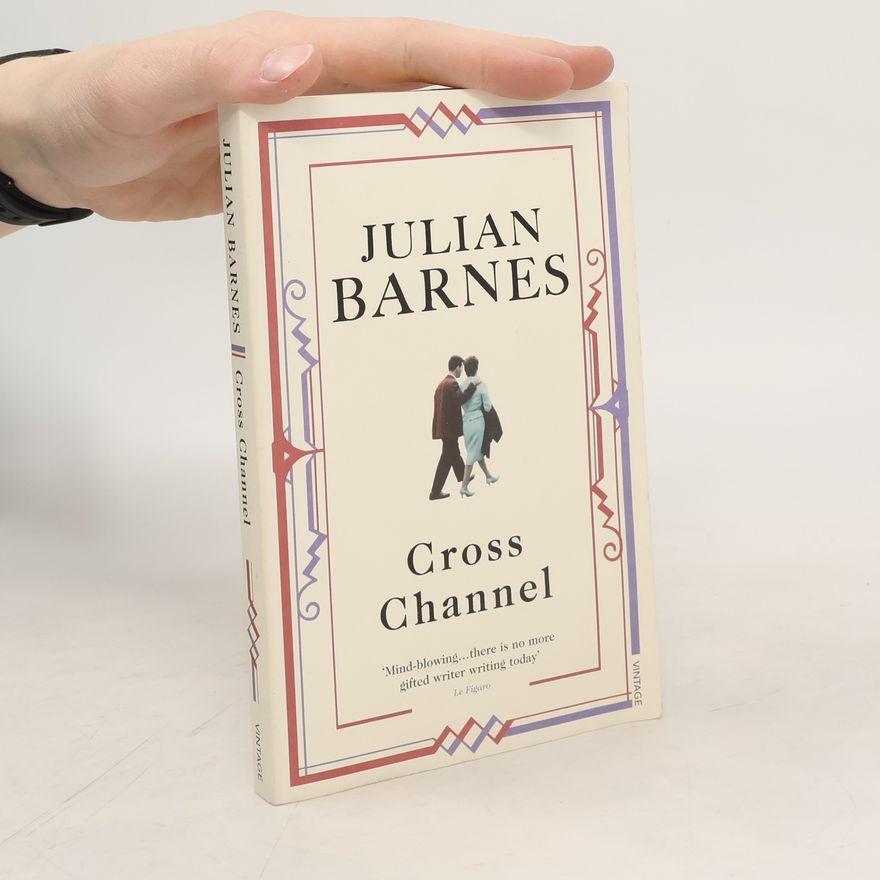 Julian Barnes Cross Channel