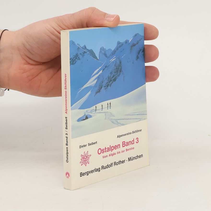 Dieter Seibert Ostalpen Band 3. Vom Allgäu bis zur Bernina