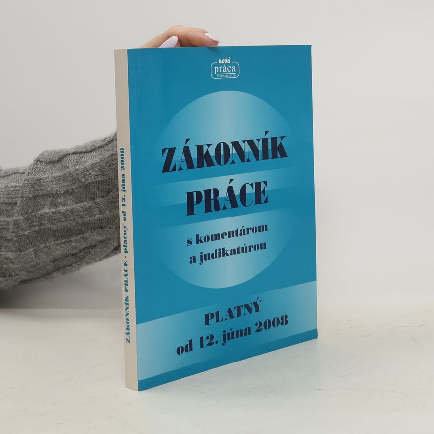 Kolektív autorov Zákoník práce s komentárom a judikatúrou platný od 12. júna 2008
