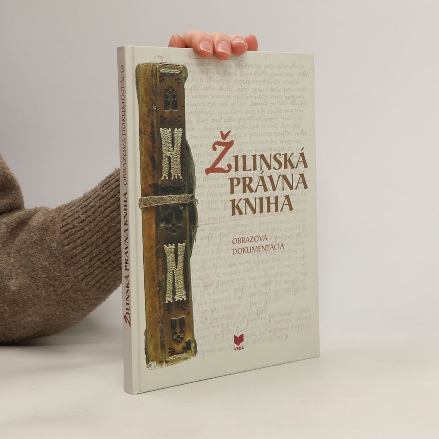 Various authors Žilinská právná kniha. Obrazová dokumentácia