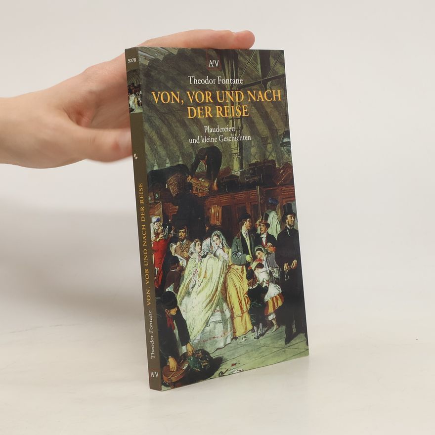 Theodor Fontane Von, vor und nach der Reise