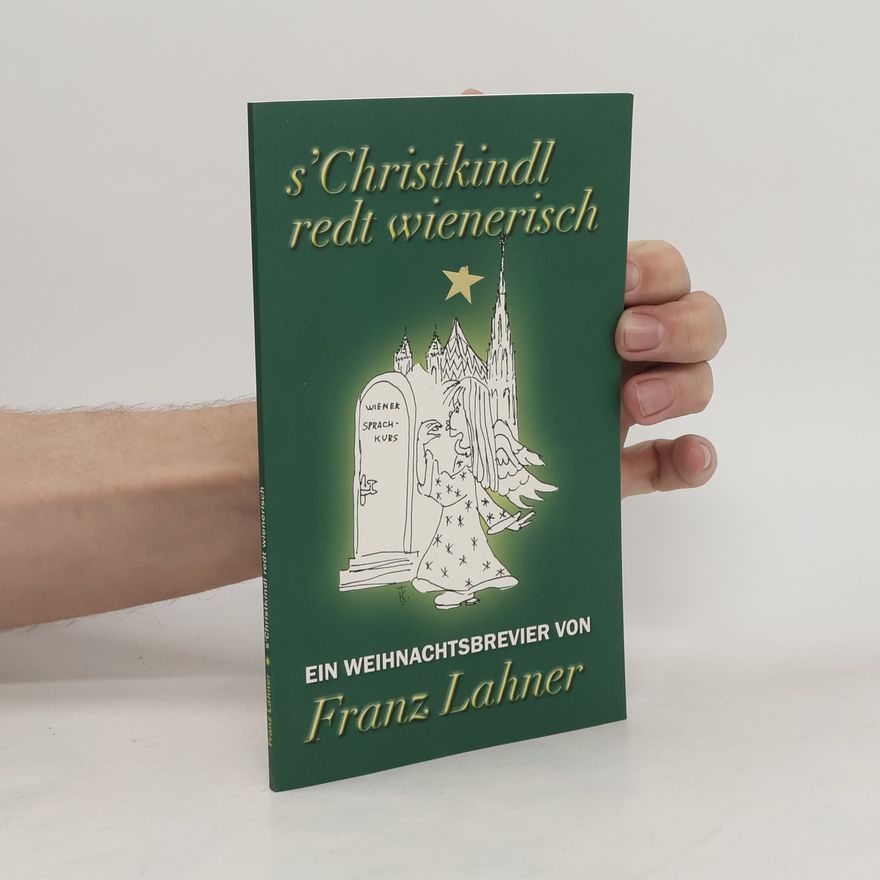 Franz Lahner 's Christkindl redt wienerisch