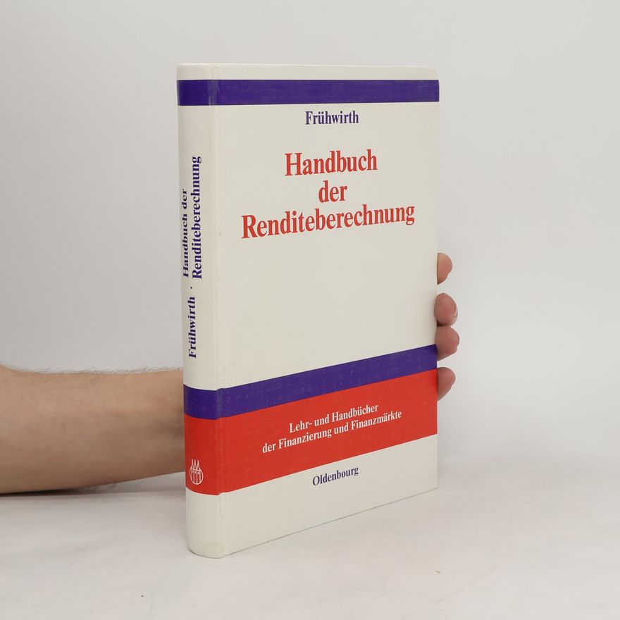 Manfred Frühwirth Handbuch der Renditeberechnung
