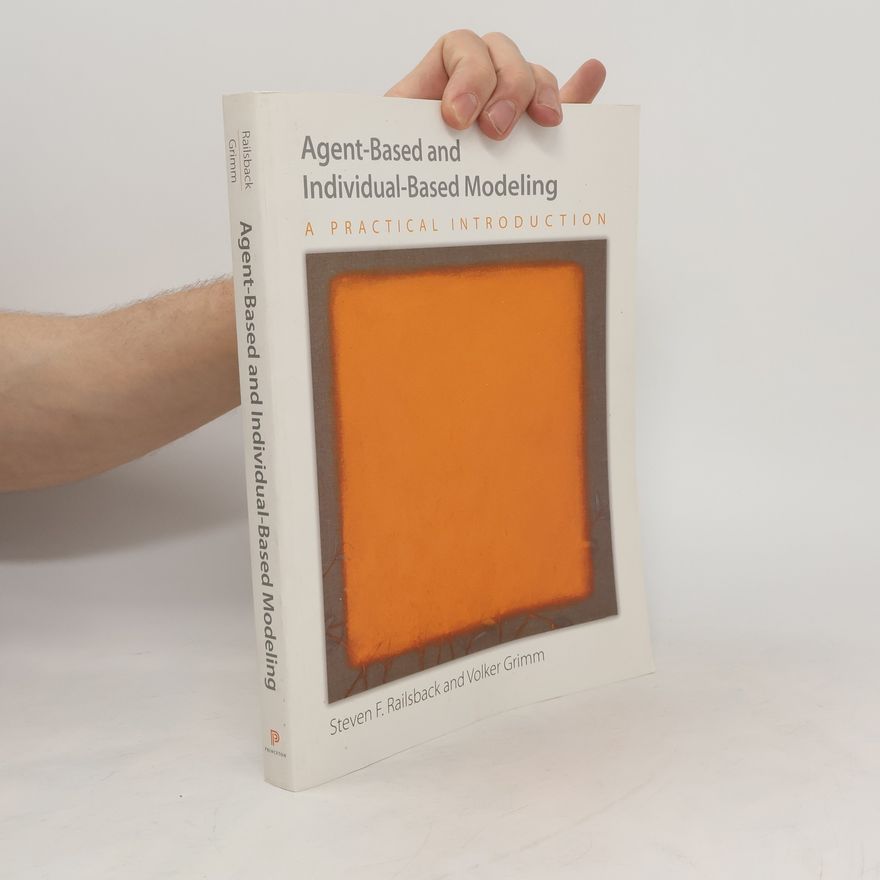 Steven F. Railsback Agent-Based and Individual-Based Modeling