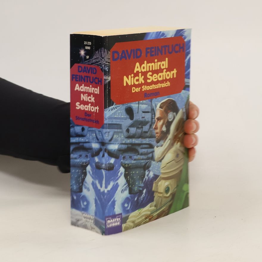 David Feintuch Admiral Nick Seafort, Der Staatsstreich. Science Fiction Roman. Übertr. v. Thomas Schichtel