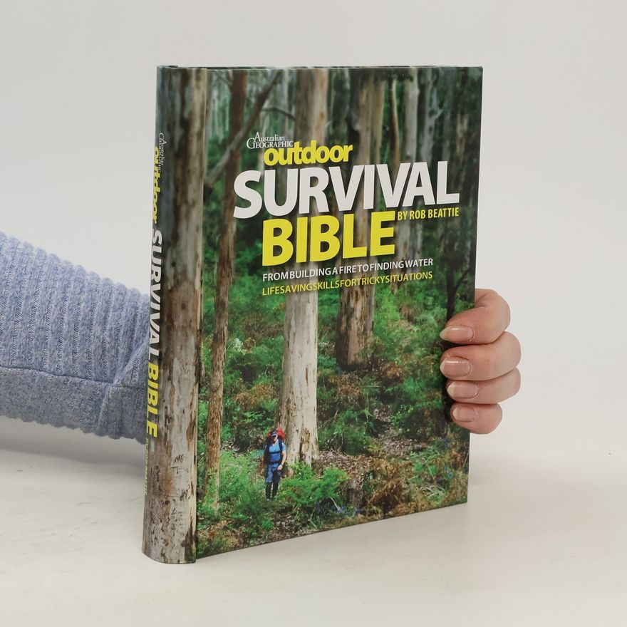 Rob Beattie Outdoor Survival Bible