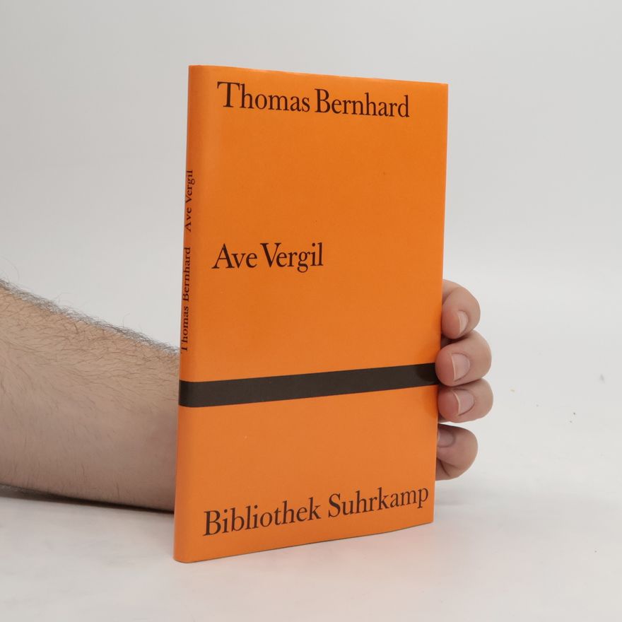 Thomas Bernhard Ave Vergil