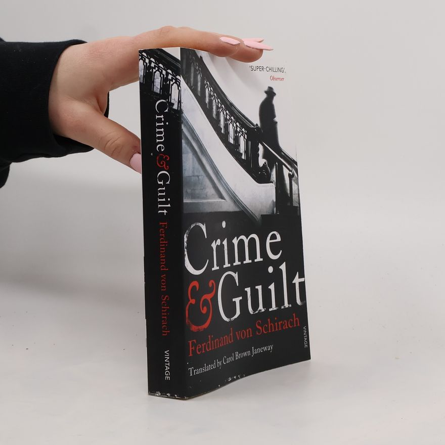 Ferdinand von Schirach Crime & Guilt