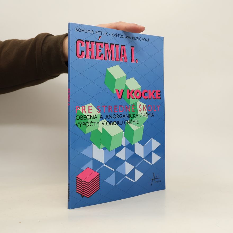 Bohumír Kotlík Chémia I. v kocke pre stredné školy