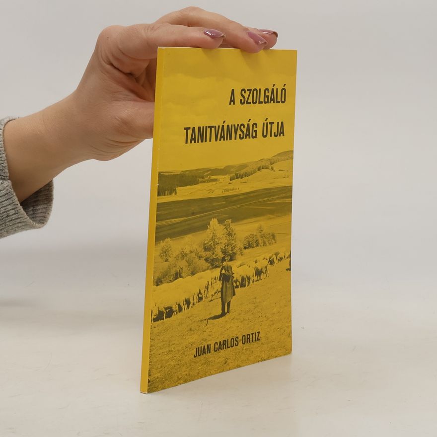 Juan Carlos Ortiz A ​szolgáló tanítványság útja