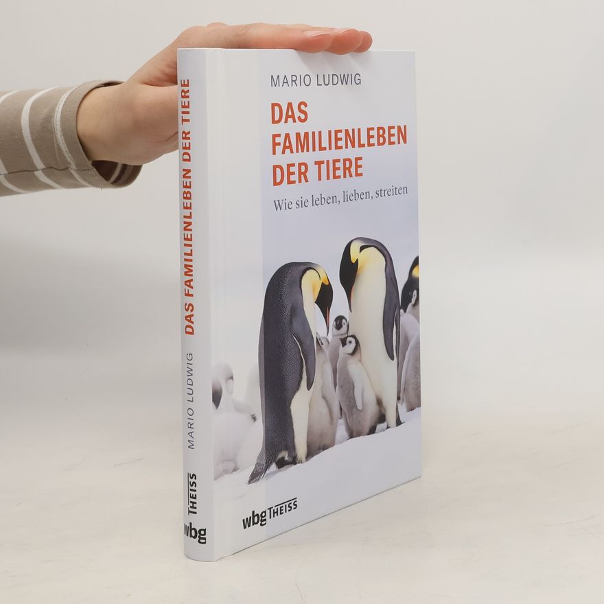 Mario Ludwig Das Familienleben der Tiere