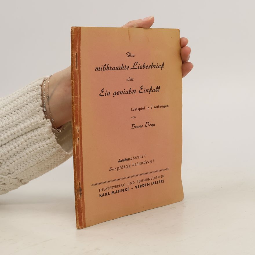 Bruno Deyn Der Missbrauchte Liebesbrief oder ein genialer Einfall