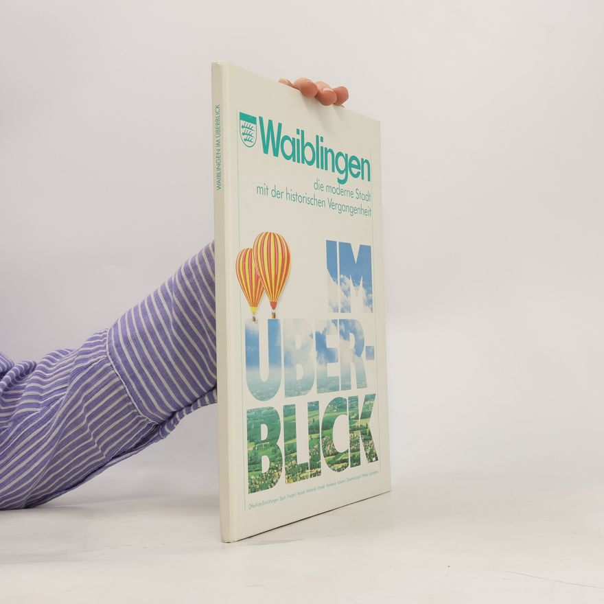 Autorenkollektiv Waiblingen. Die moderne Stadt mit der historischen Vergangenheit
