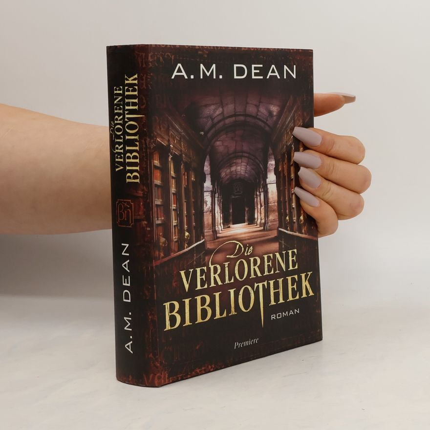 A. M. Dean Die verlorene Bibliothek