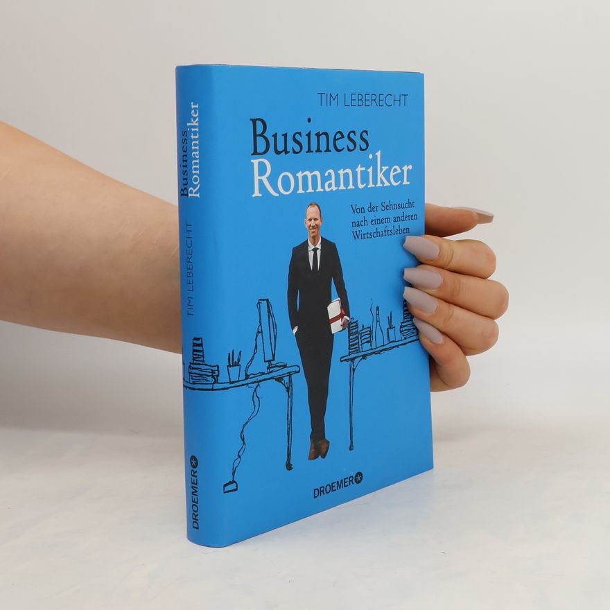 Tim Leberecht Business-Romantiker