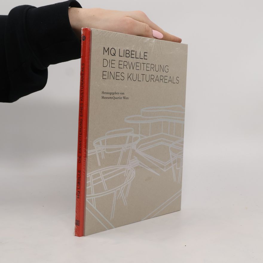 Kolektív autorov MQ Libelle. Die Erweiterung eines Kulturareals