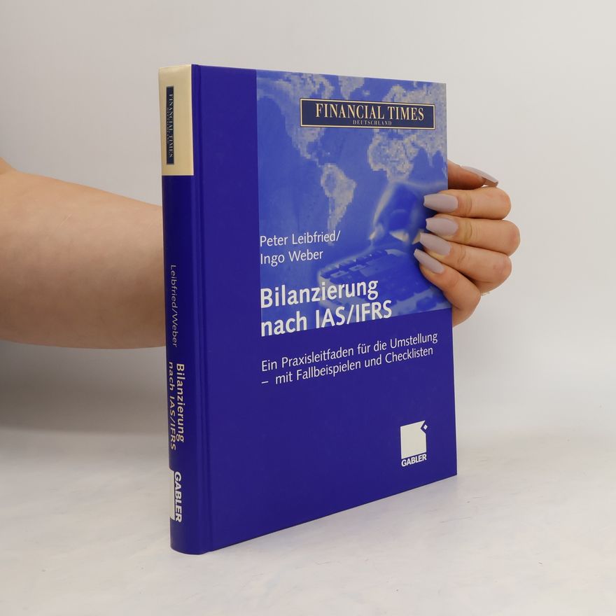 Peter Leibfried Bilanzierung nach IAS, IFRS