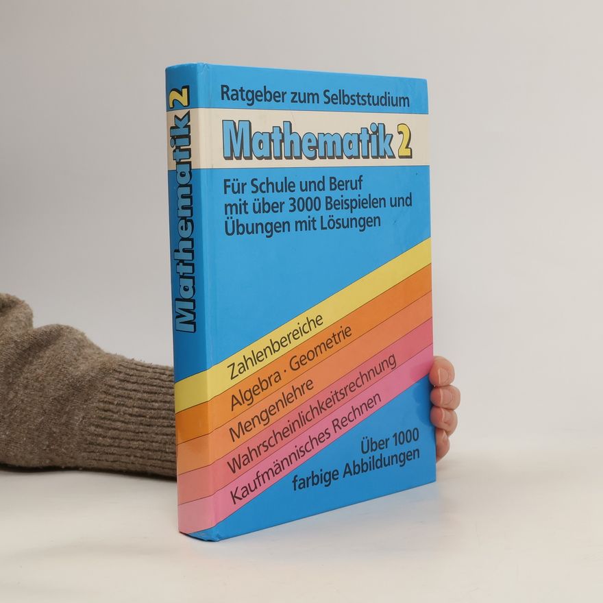 Auteurscollectief Mathematik 2: Für Schule und Beruf mit über 3000 Beispielen und Übungen mit Lösungen