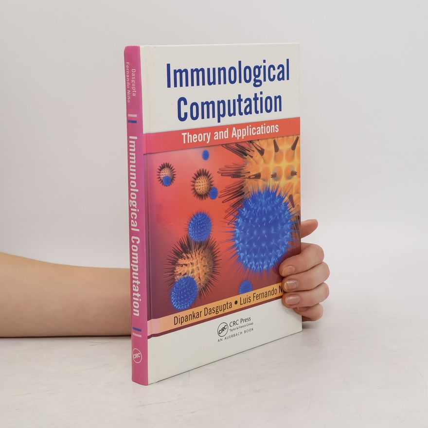 Luis Fernando Nino Immunological Computation. Theory and Applications