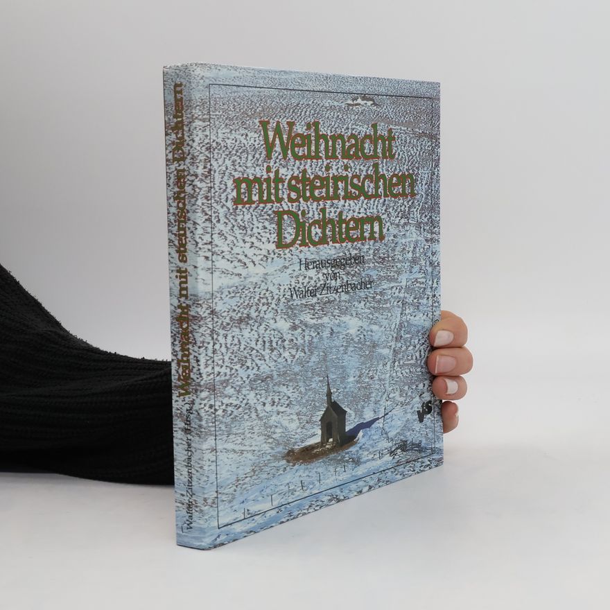 Walter Zitzenbacher Weihnacht mit steirischen Dichtern